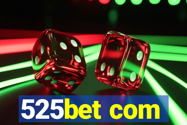 525bet com